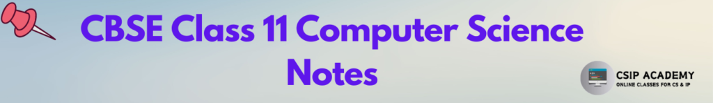 CBSE Class 11 Computer Science Notes