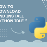 How to download and install Python IDLE ?