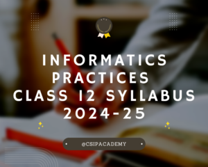 Informatics Practices Class 12 Syllabus 2024-25